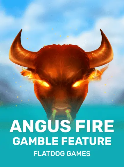 Angus Fire Gamble Feature