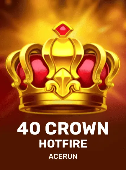 40 Crown Hotfire