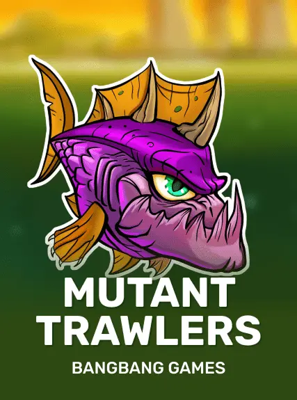 Mutant Trawlers